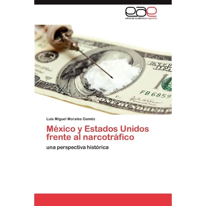 Mexico y Estados Unidos Frente Al Narcotrafico