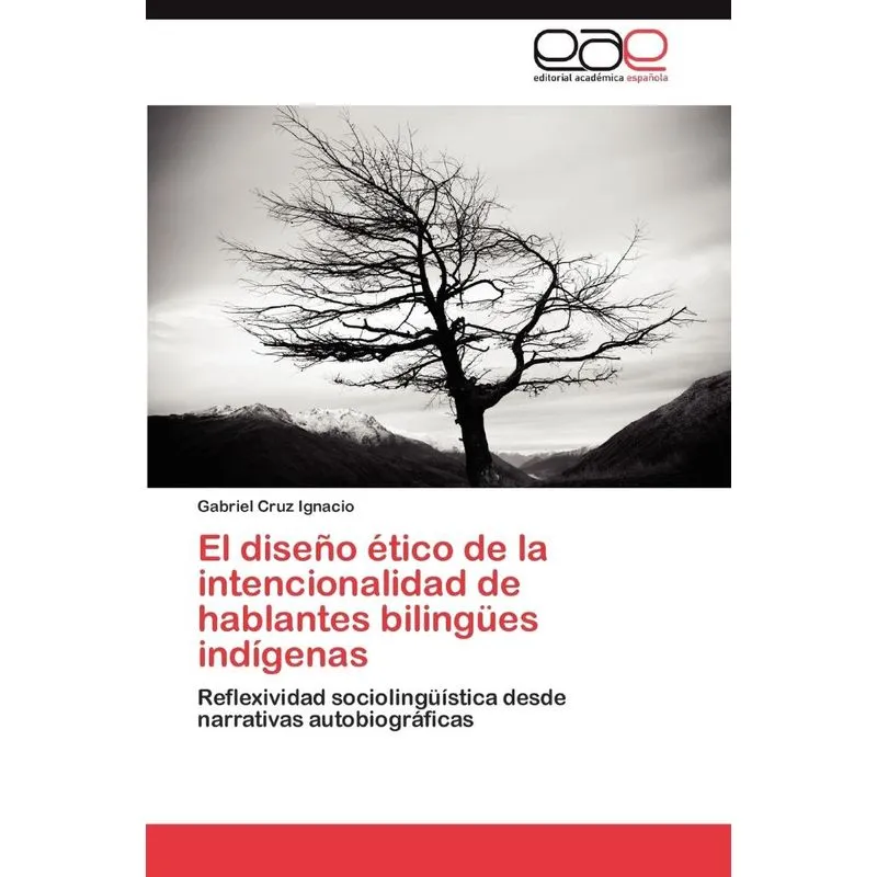 El Diseno Etico de La Intencionalidad de Hablantes Bilingues Indigenas