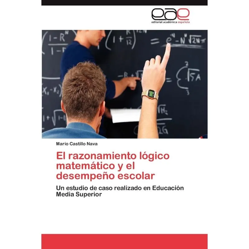 El Razonamiento Logico Matematico y El Desempeno Escolar