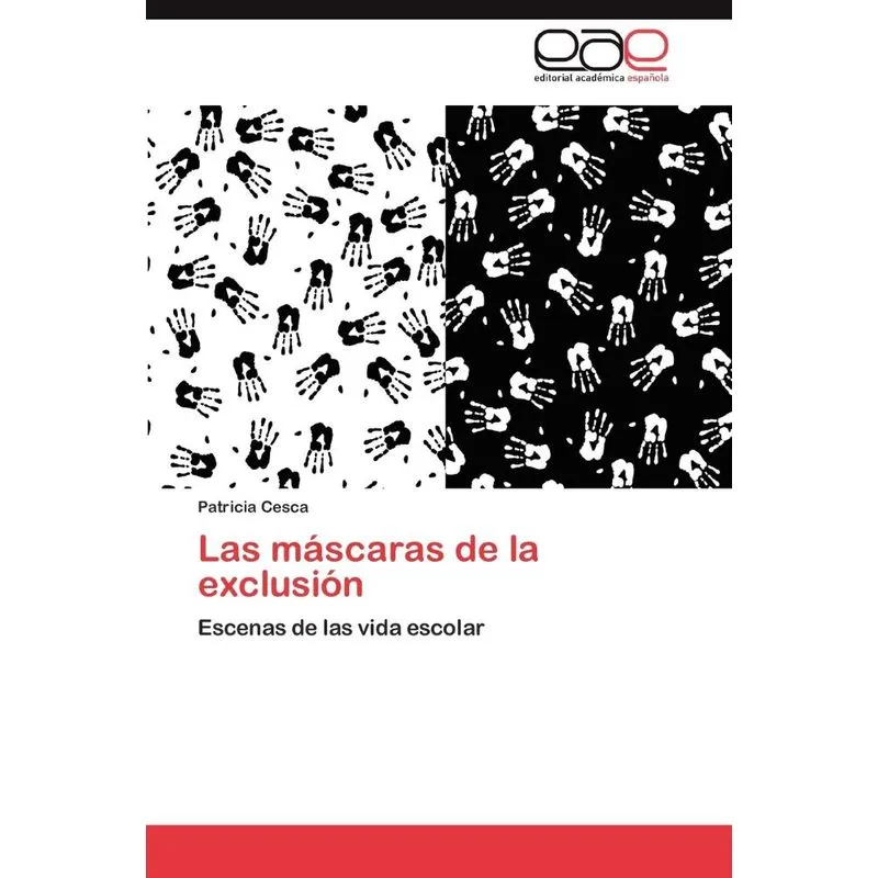 Las Mascaras De La Exclusion
