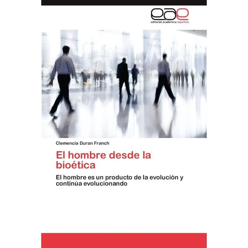 El Hombre Desde La Bioetica