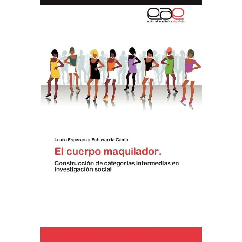 El Cuerpo Maquilador.