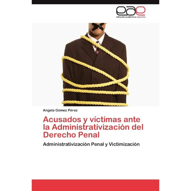 Acusados y Victimas Ante La Administrativizacion del Derech