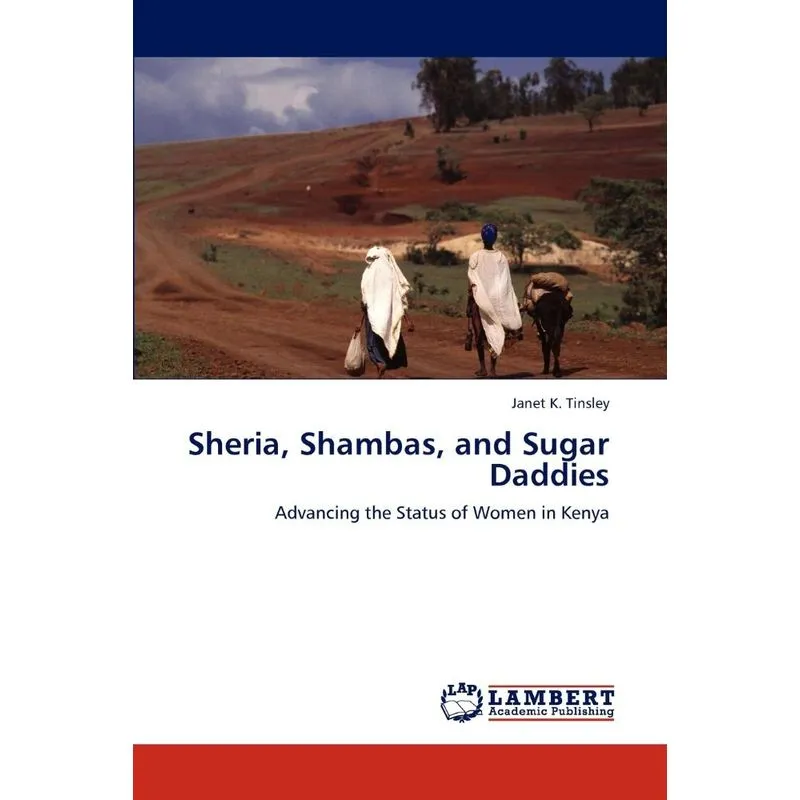 Sheria, Shambas, and Sugar Daddies