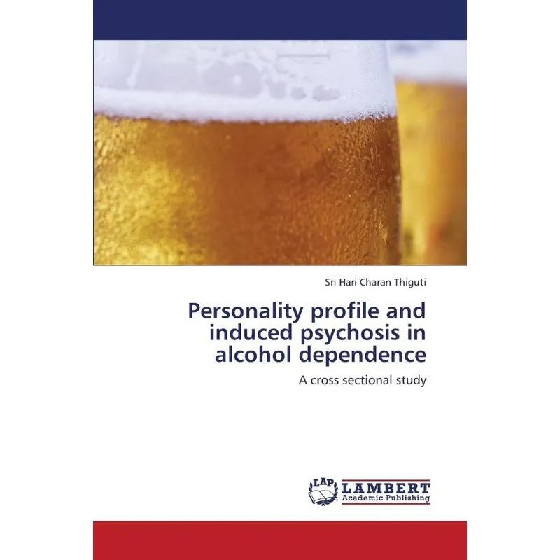 Personality Profile And Induced Psychosis In Alcohol Depend