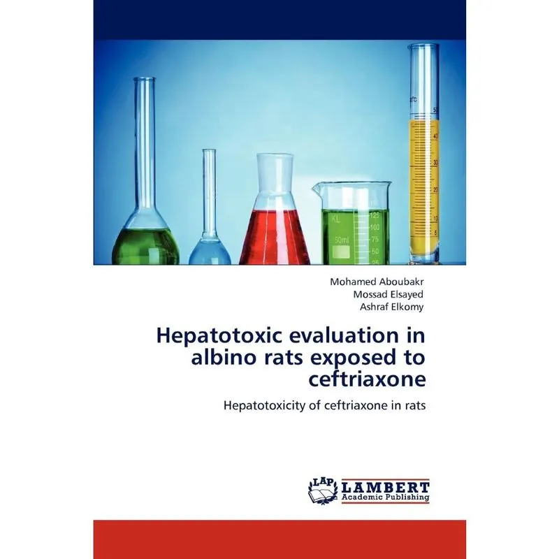 Hepatotoxic evaluation in albino rats exposed to ceftriaxon