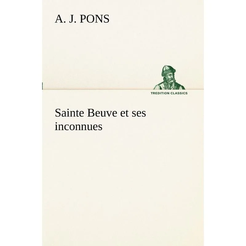 Sainte Beuve et ses inconnues