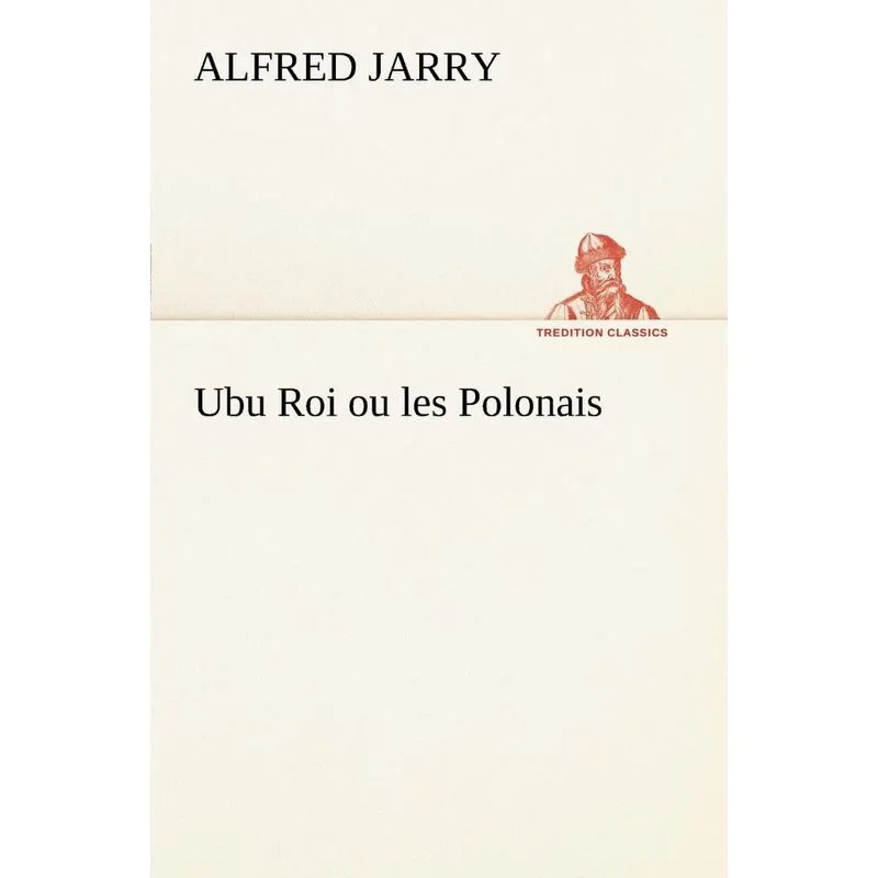 Ubu Roi ou les Polonais