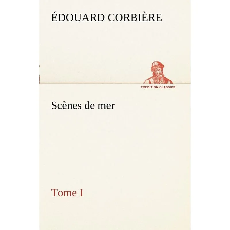 Scènes de mer, Tome I