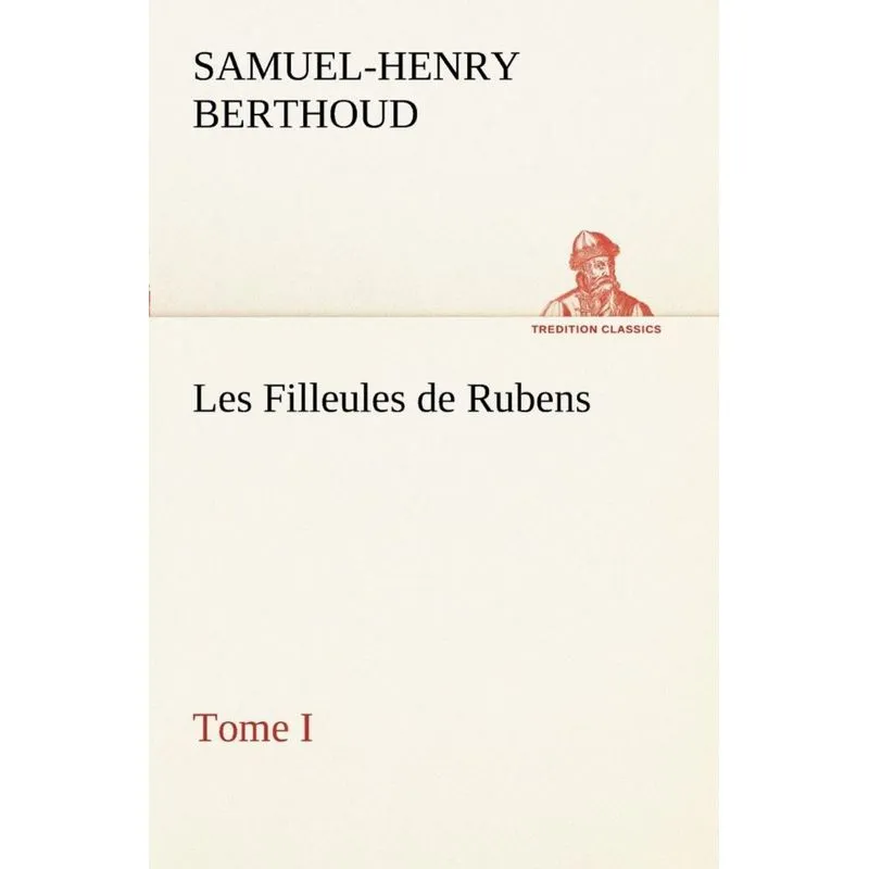 Les Filleules de Rubens, Tome I