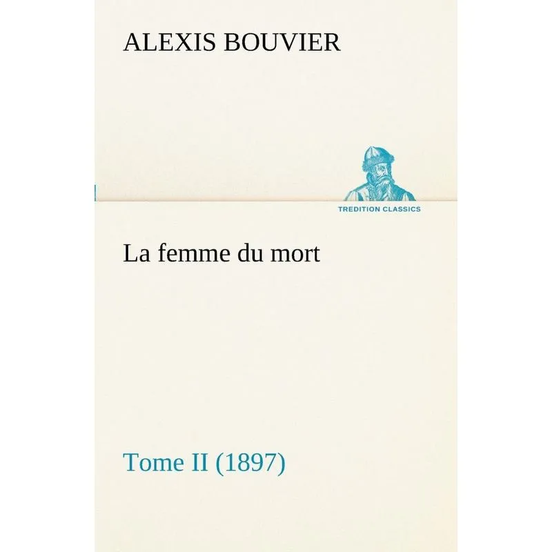 La femme du mort, Tome II (1897)
