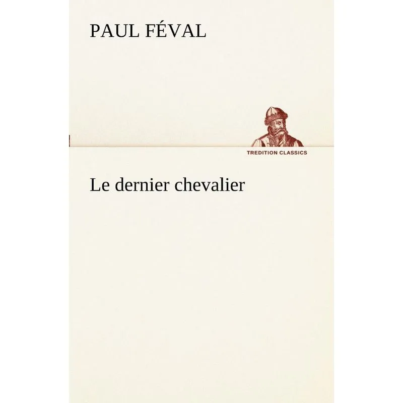 Le dernier chevalier