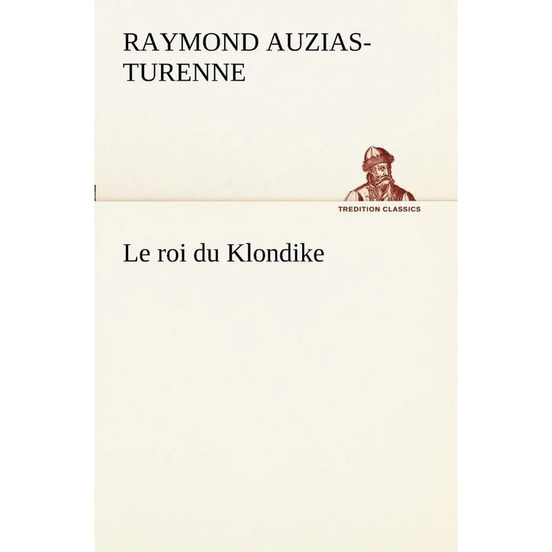 Le roi du Klondike