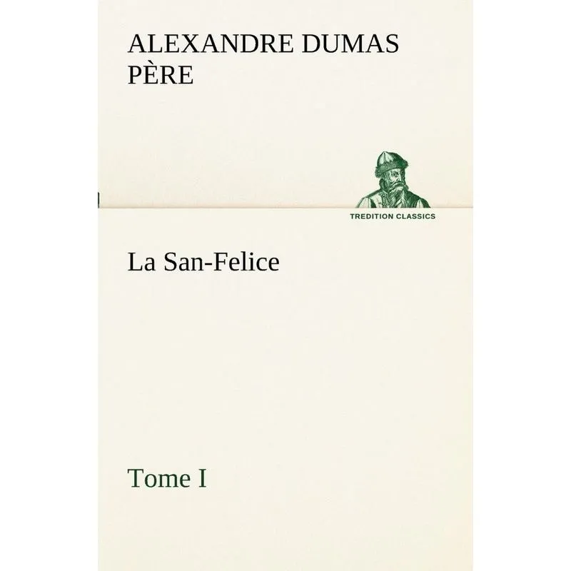 La San-Felice, Tome I