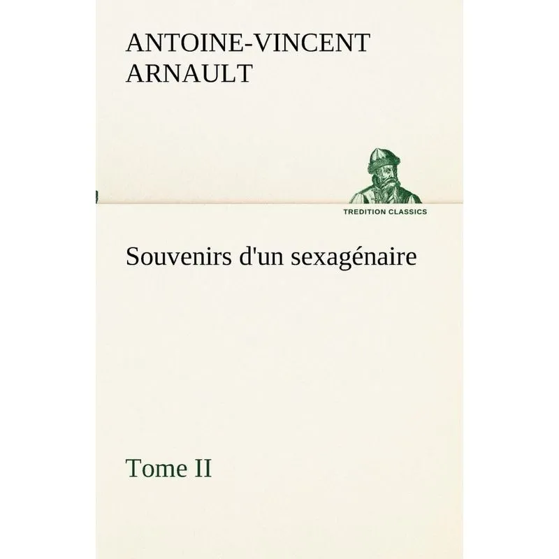 Souvenirs dun sexagénaire, Tome II