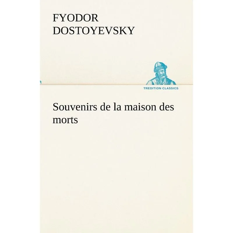 Souvenirs de la maison des morts