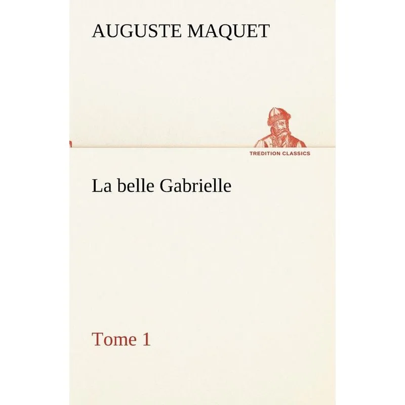La belle Gabrielle - Tome 1