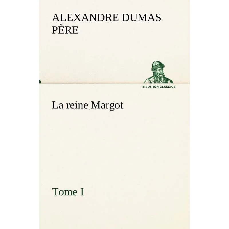 La reine Margot - Tome I