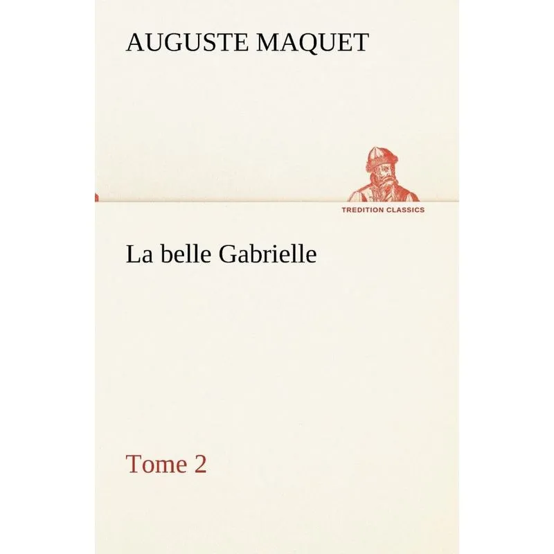 La belle Gabrielle - Tome 2