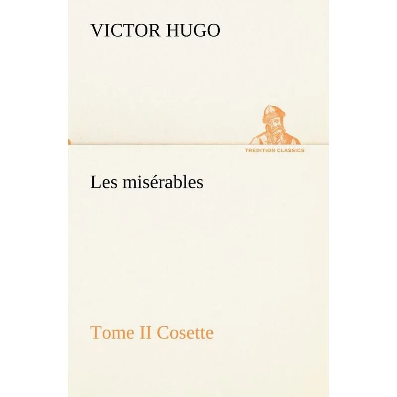 Les misérables Tome II Cosette