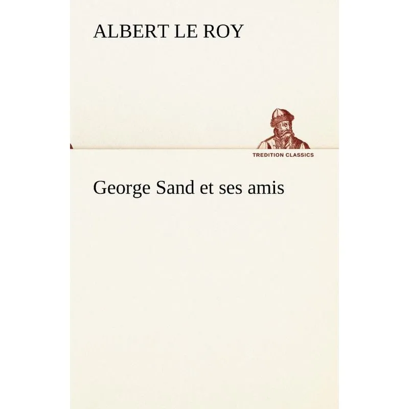George Sand et ses amis