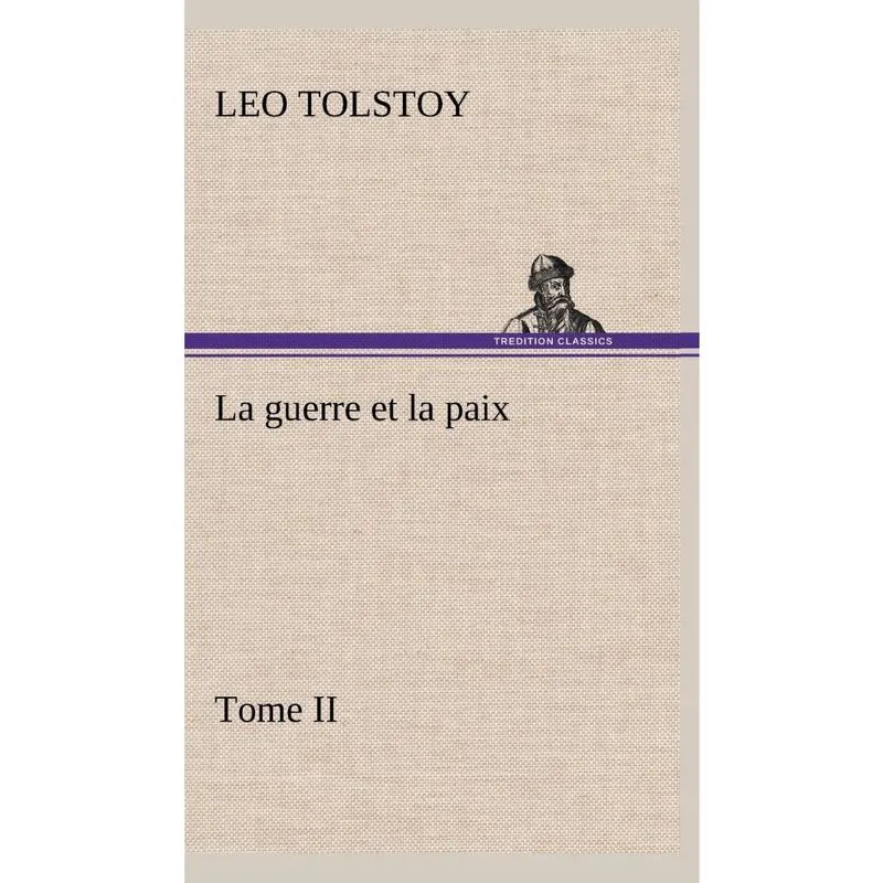 La guerre et la paix, Tome ii