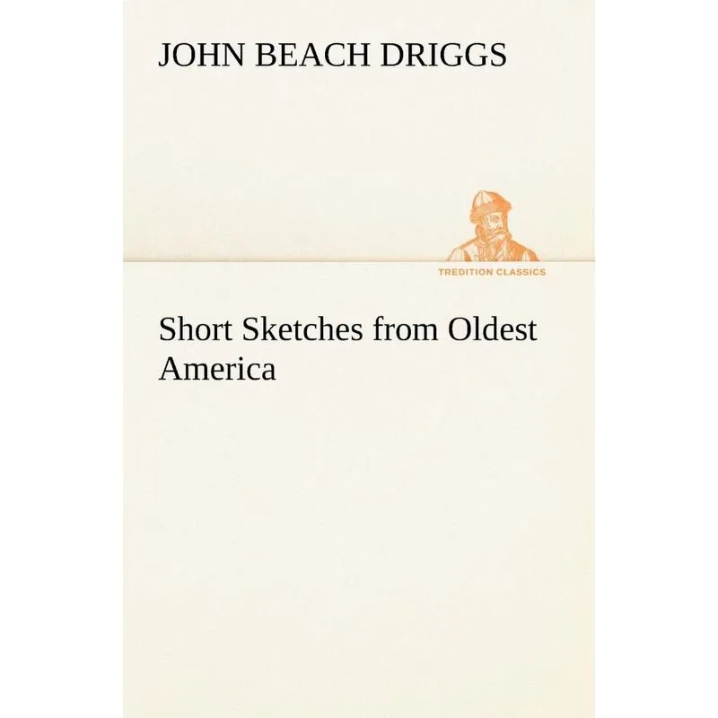 Short Sketches from Oldest America