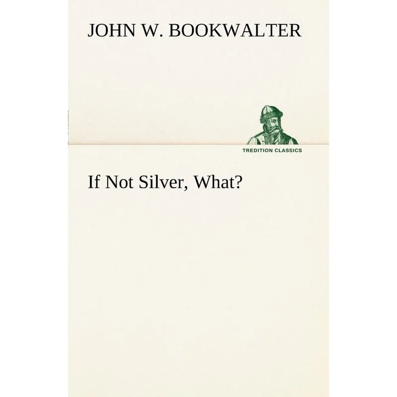 If Not Silver, What?