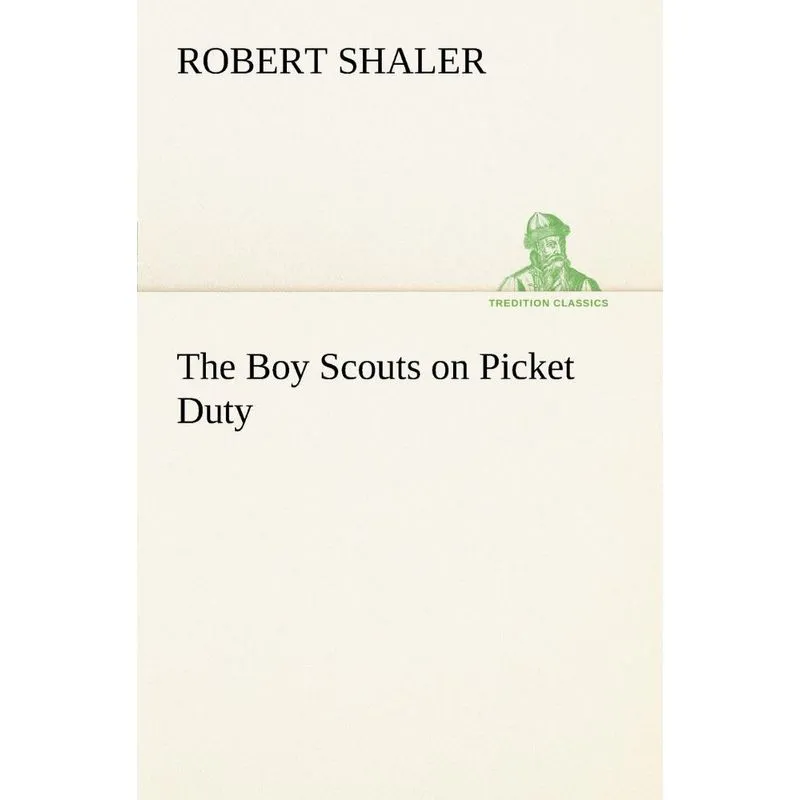 The Boy Scouts on Picket Duty