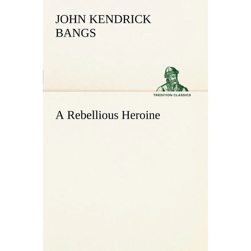 A Rebellious Heroine