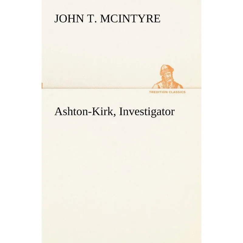 Ashton-Kirk, Investigator