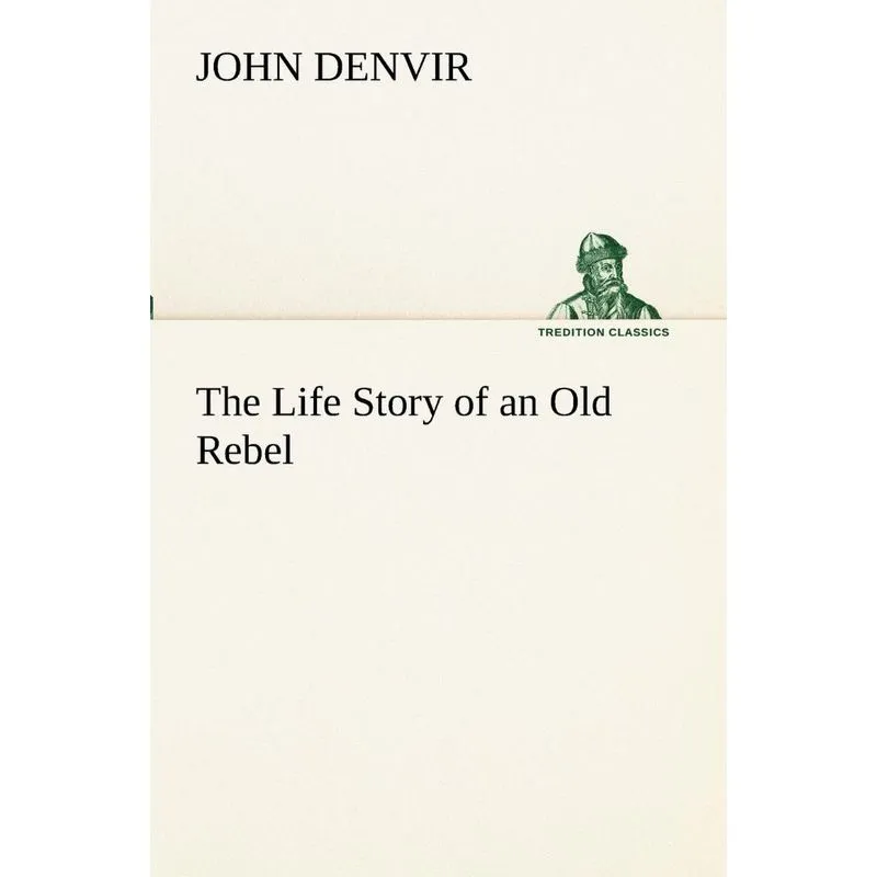 The Life Story of an Old Rebel