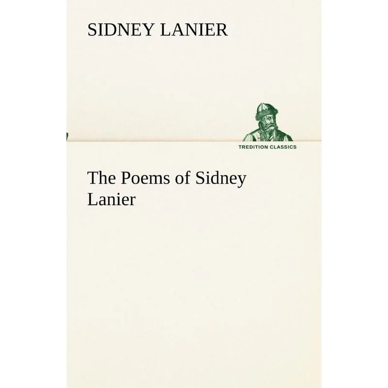The Poems of Sidney Lanier