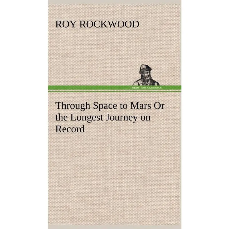 Through Space to Mars Or the Longest Journey on Record