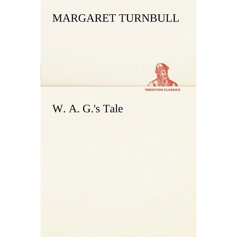 W. A. G.s Tale