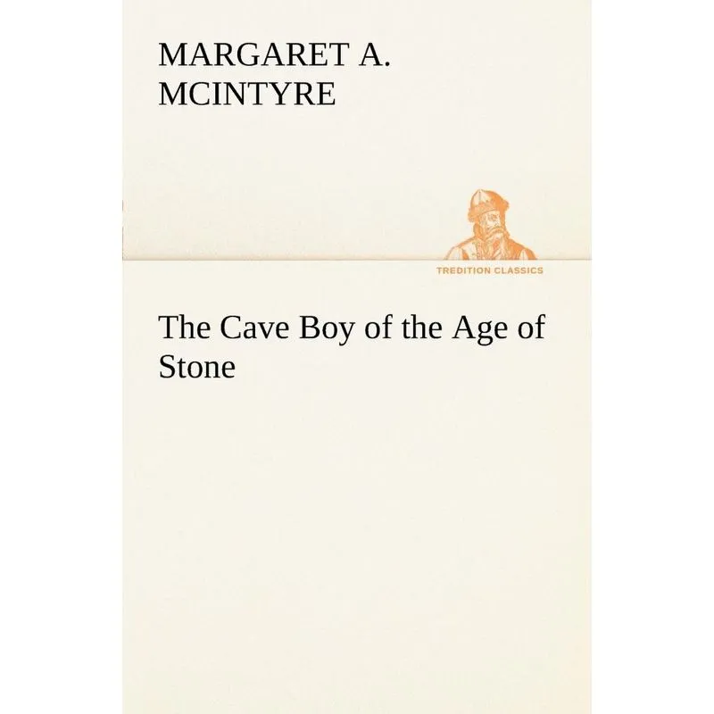 The Cave Boy of the Age of Stone
