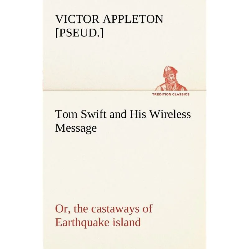 Tom Swift and His Wireless Message