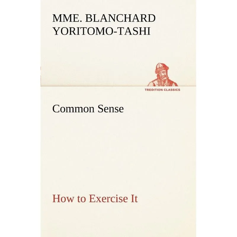 Common Sense, How to Exercise It