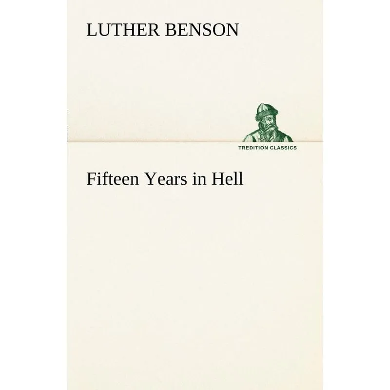 Fifteen Years in Hell