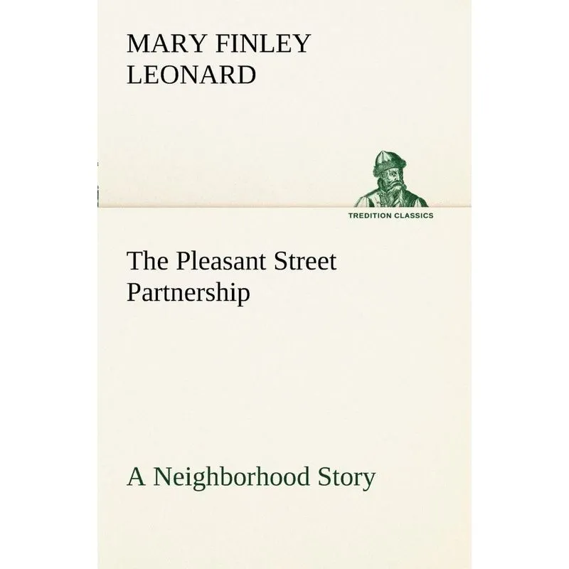 The Pleasant Street Partnership A Neighborhood Story