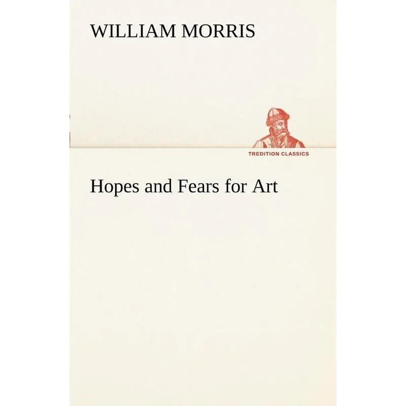 Hopes and Fears for Art