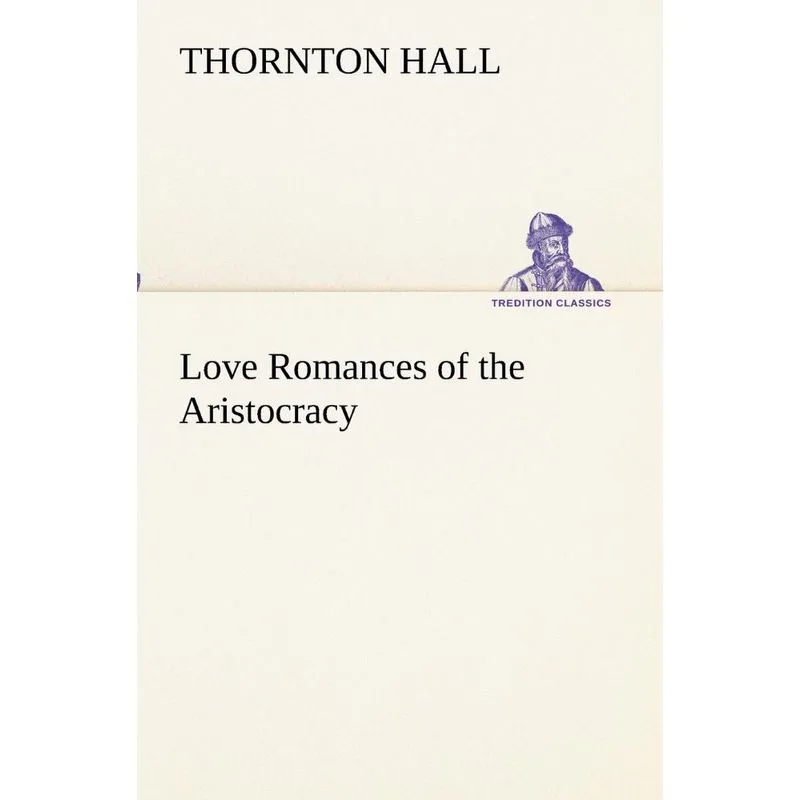 Love Romances of the Aristocracy