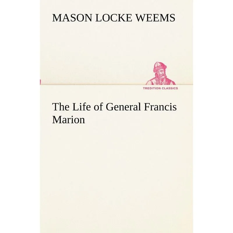 The Life of General Francis Marion