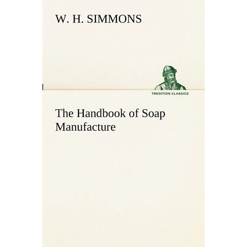 The Handbook of Soap Manufacture