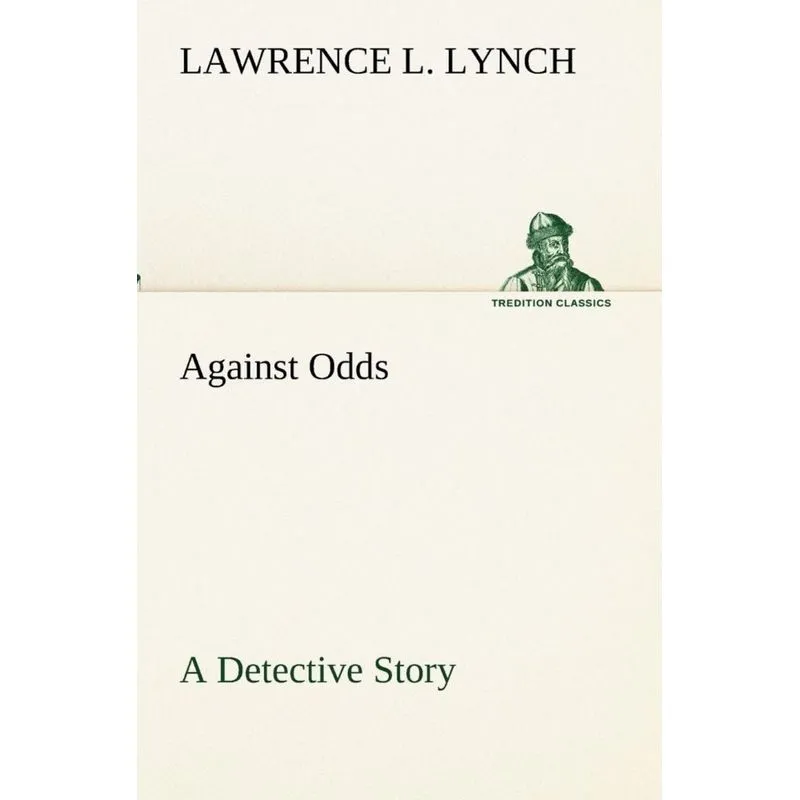 Against Odds A Detective Story