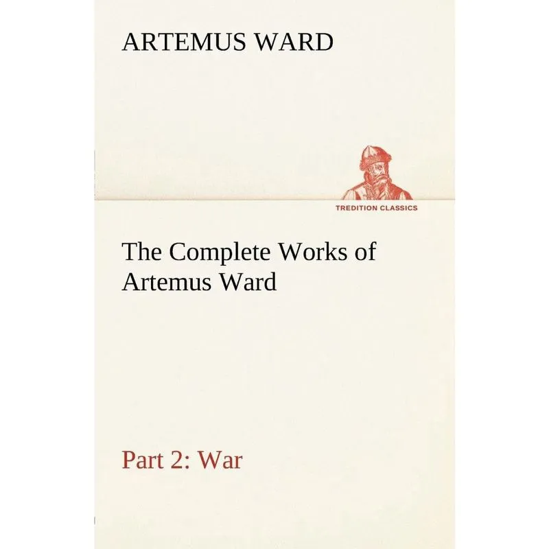 The Complete Works of Artemus Ward - Part 2
