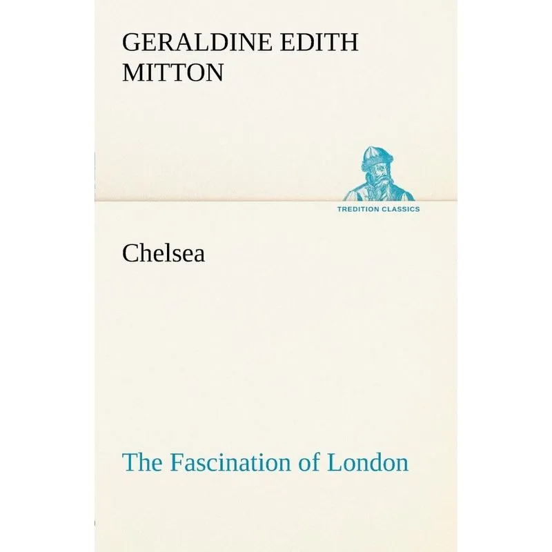 Chelsea The Fascination of London