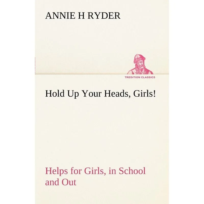 Hold Up Your Heads, Girls!