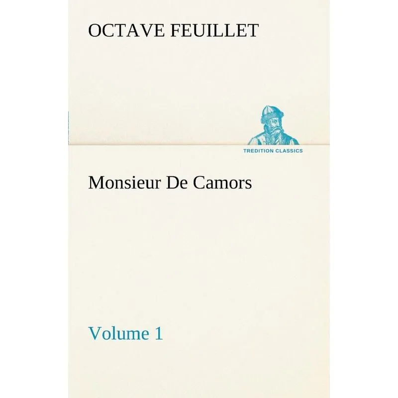 Monsieur De Camors - Volume 1