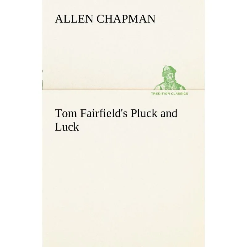 Tom Fairfields Pluck and Luck